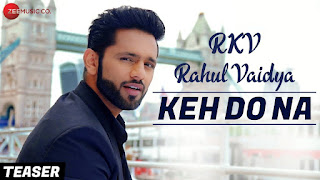  Keh Do Na Song Lyrics | Rahul Vaidya RKV & Anusha Sareen | Manoj Muntashir