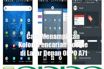 √ Cara Menampilkan Kolom Pencarian Google Di Layar Depan Oppo A71