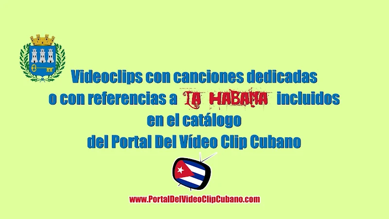 Videoclips con canciones dedicadas o con referencias a La Habana incluidos en el catálogo del Portal Del Vídeo Clip Cubano