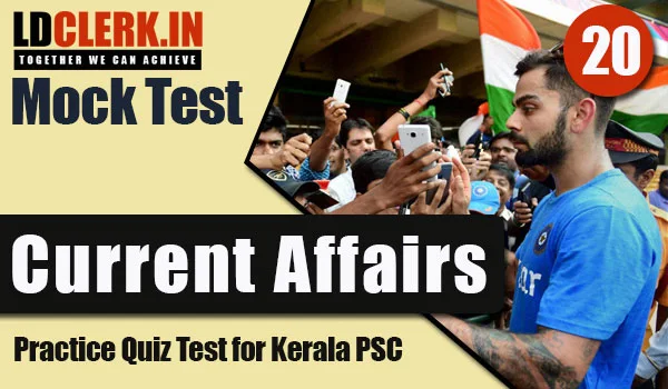 Daily Current Affairs Mock Test | Kerala PSC | LDClerk - 20