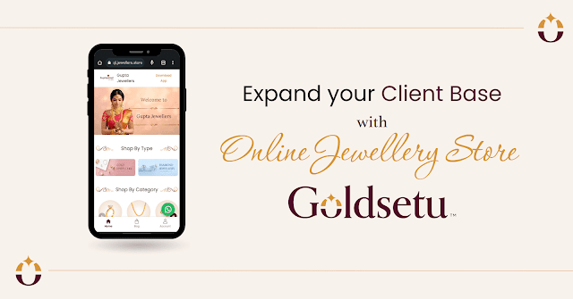 Expand your client base with online jewellery store goldsetu