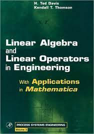 Linear Algebra and Linear Operators in Engineering With Applications in Mathematica Vol 3