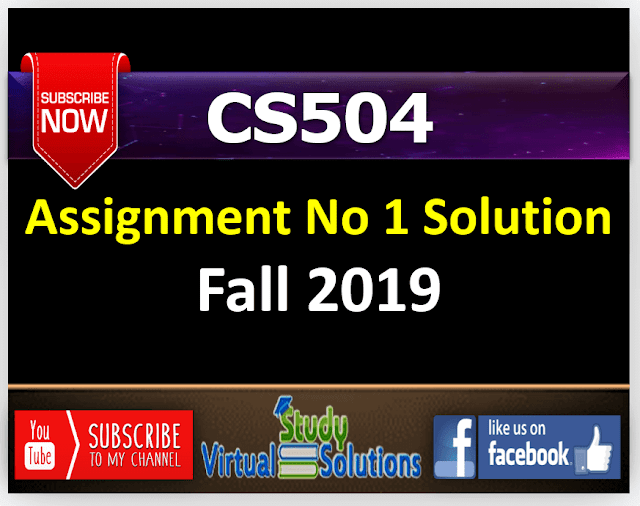 CS504 Assignment No 1 Solution and Discussion Fall 2019