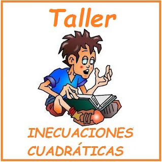  TALLER INECUACIONES CUADRÁTICAS