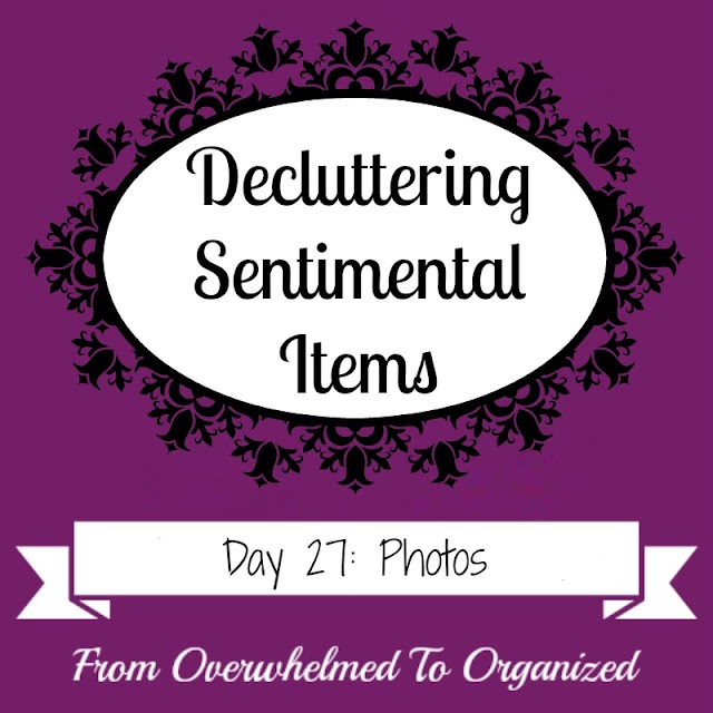 Tips For Decluttering Photos {Decluttering Sentimental Items - Day 27}