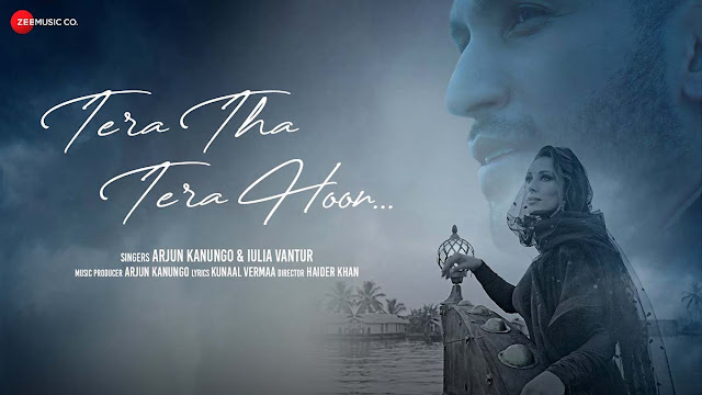 Tera Tha Tera Hoon Lyrics – Arjun Kanungo & Iulia Vantur