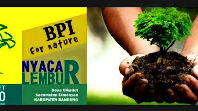 Reuni Akbar BPI 85, Nyacar Lembur Cara BPI For Nature Jaga Lingkungan 