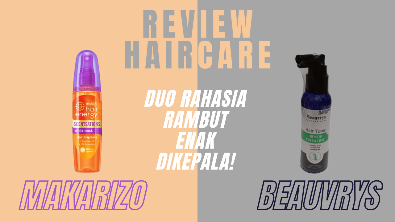 MAKARIZO White Musk and BEAUVRYS Tonic Haircare Review
