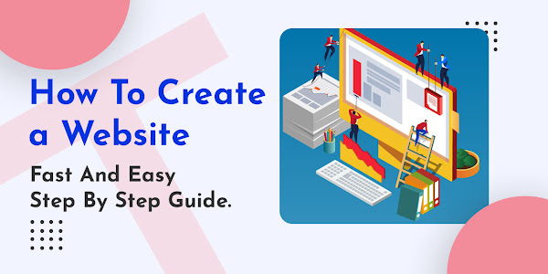 Fast And Easy - How To Create a Website Step By Step Guide