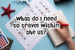 What do I need to travel within the US?