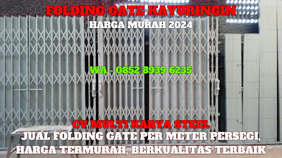 GAMBAR, DAFTAR, HARGA, PINTU, LIPAT, FOLDING GATE, BESI, GALVALUM, PER METER, MURAH, KAYURINGIN, TERBARU, 2024