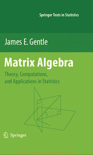 Matrix Algebra Theory, Computations and Applications in Statistics