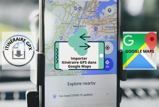 Importer itinéraire gps dans Google Maps