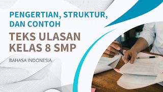 pengertian, struktur, dan contoh teks ulasan