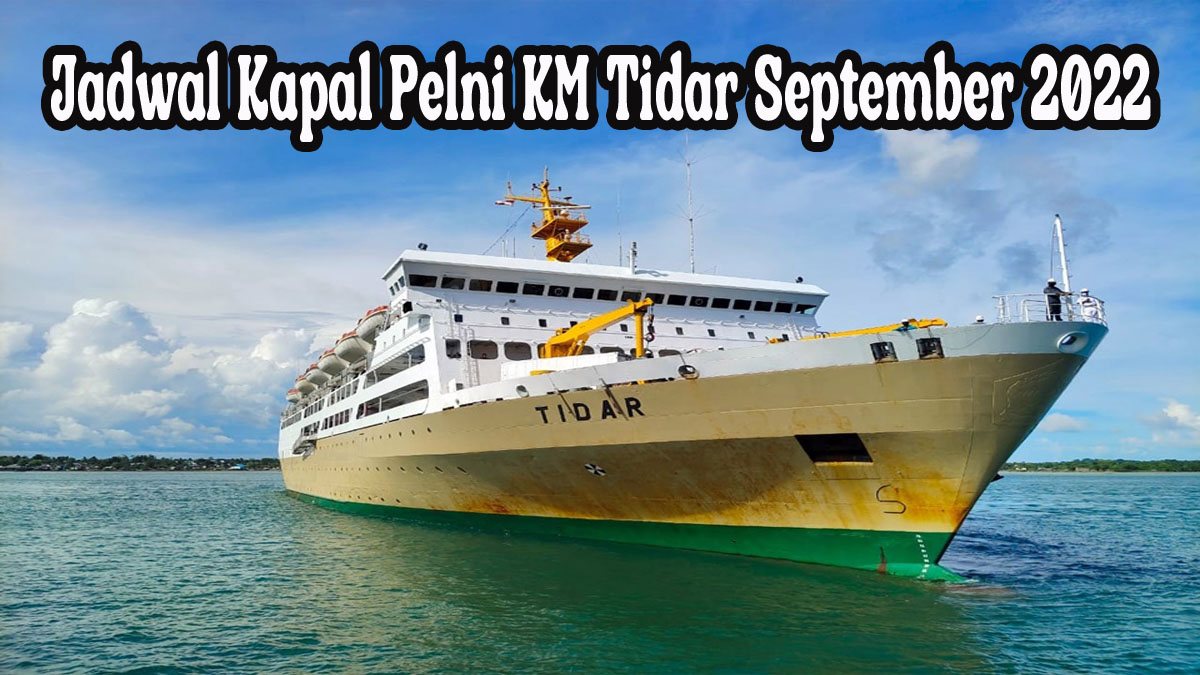 Jadwal Kapal Pelni KM Tidar September 2022