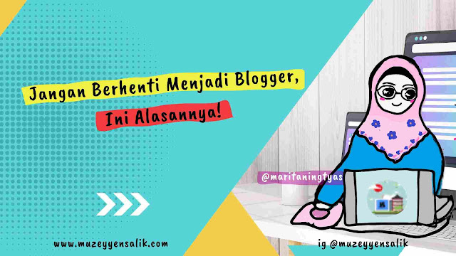 Jangan berhenti menjadi blogger