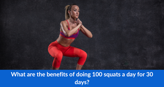 What are the benefits of doing 100 squats a day for 30 days?