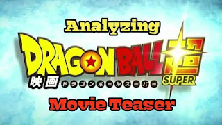 Analyzing Dragon Ball Super Movie Teaser