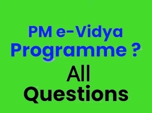 What is PM EVIDYA Channel?  What are the objectives of this initiative- Various info | PM eVIDYA Channel |पीएम ई विधा |Pradhan Mantri eVIDYA | Diksha QR Code e-Content| One Nation One Digital Platform