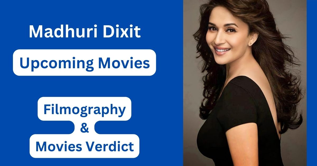 Madhuri Dixit Upcoming Movies, Filmography, Hit or Flop List