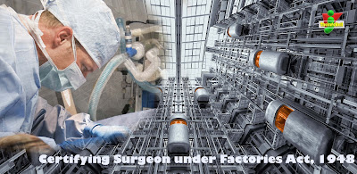 factory surgeon, powers of inspector under factories act 1948, who is a certifying surgeon under factories act, inspecting staff and certifying surgeon, duties of inspectors under factories act 1948, powers of inspectors under factories act 1948, who are certifying surgeon write their duties, who are surgeons for factories under the factories act 1948