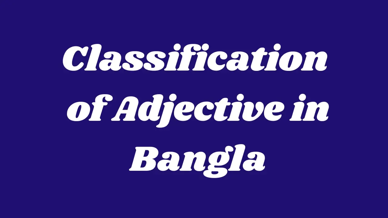 Classification of Adjective in Bangla