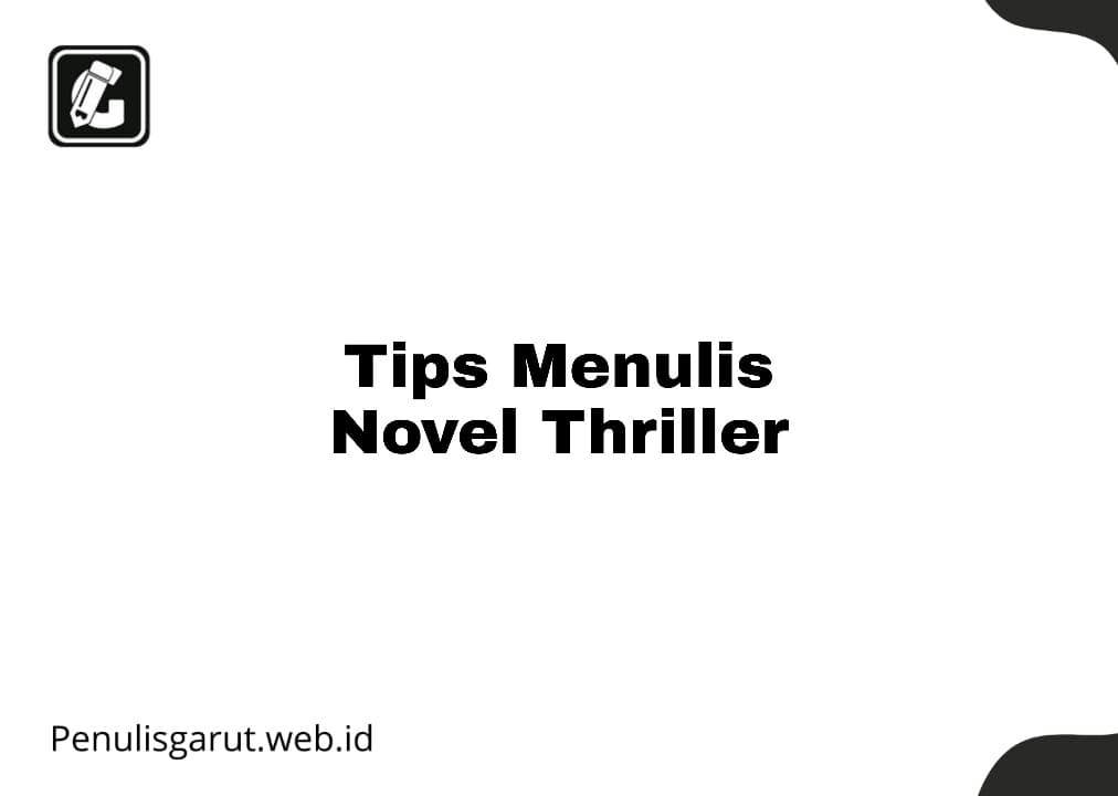 Tips Menulis Novel Thriller