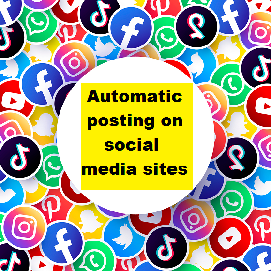 Automatic posting on social media sites