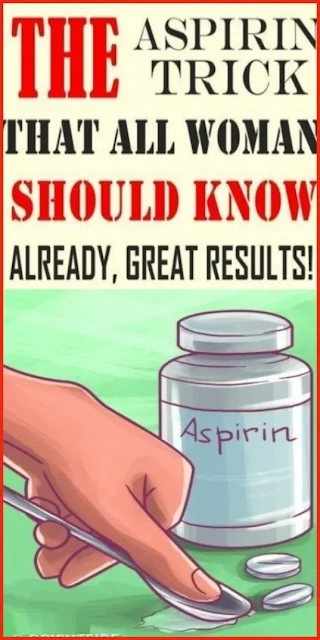 The Aspirin Trick That All Woman Should Know Already, Great Results!