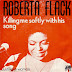 Killing Me Softly With His Song - Roberta Flack