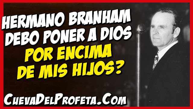 Ponga a Dios Primero por encima de cualquier cosa - Citas William Marrion Branham Mensajes