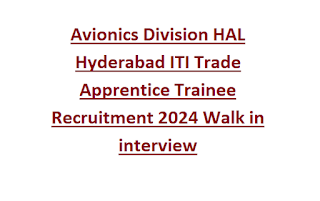 Avionics Division HAL Hyderabad ITI Trade Apprentice Trainee Recruitment 2024 Walk in interview