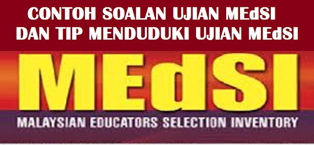 CONTOH SOALAN UJIAN MEdSI DAN TIP MENDUDUKI UJIAN MEdSI 