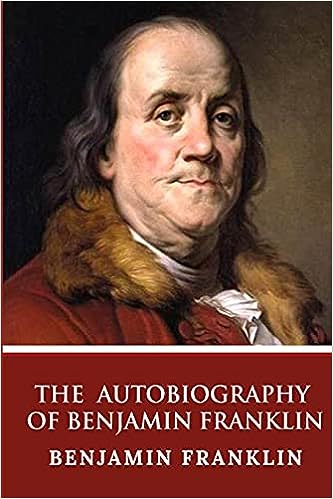 The Autobiography of Benjamin Franklin   by Benjamin Franklin