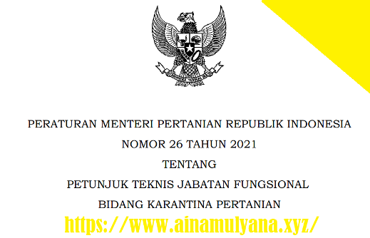 Permentan Nomor 26 Tahun 2021 Tentang Petunjuk Teknis (Juknis) Jabatan Fungsional Bidang Karantina Pertanian