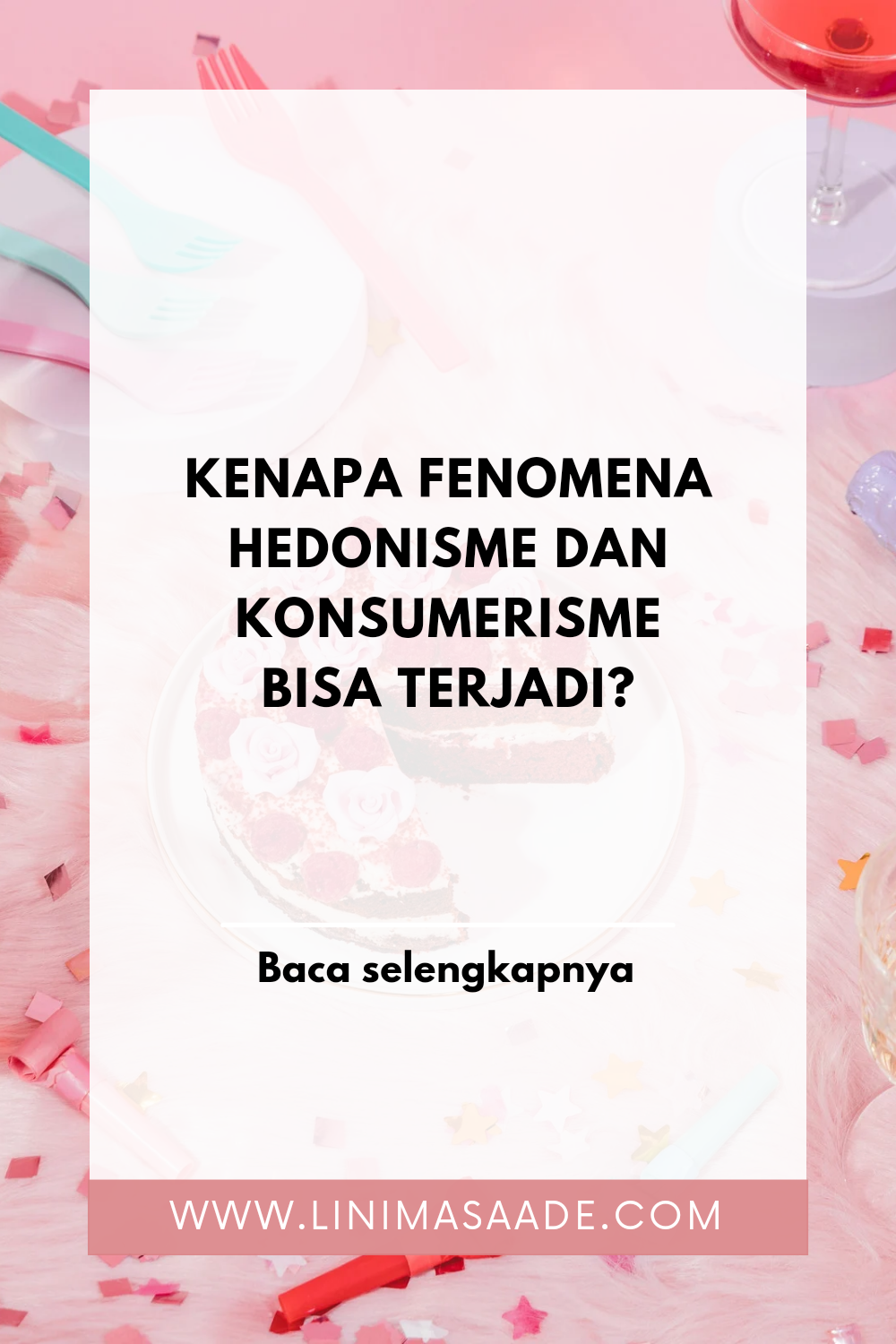 Kenapa Fenomena Hedonisme Dan Konsumerisme Bisa Terjadi?