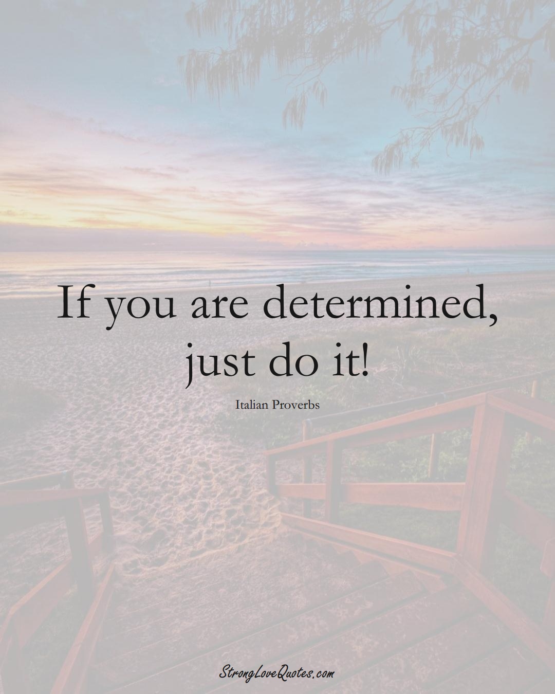 If you are determined, just do it! (Italian Sayings);  #EuropeanSayings