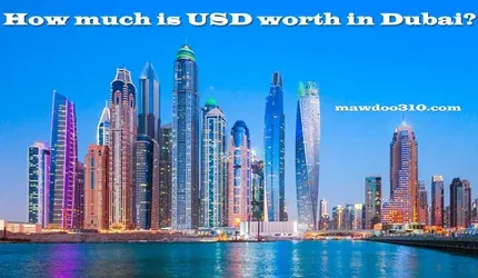 How much is USD worth in Dubai?