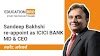 Sandeep Bakhshi re-appoint as ICICI Bank MD & CEO for three years