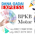 Dana Gadai Express Pinjaman Uang Tunai Jaminan BPKB Motor di Bekasi Jawa Barat