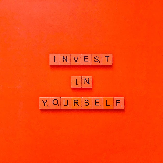 Invest in Yourself is The Best Investment!