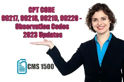 CPT CODE 99217, 99218, 99219, 99220 - Observation Codes 2023 Updates