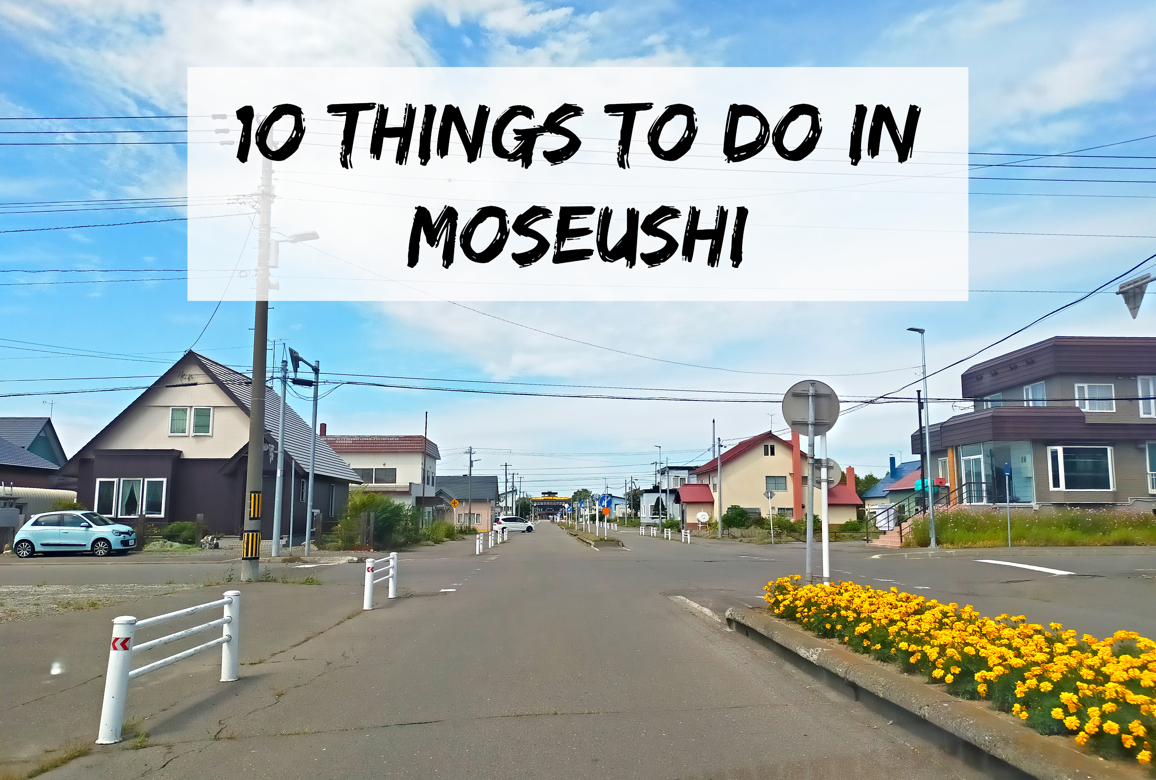 10 Things to Do in Moseushi