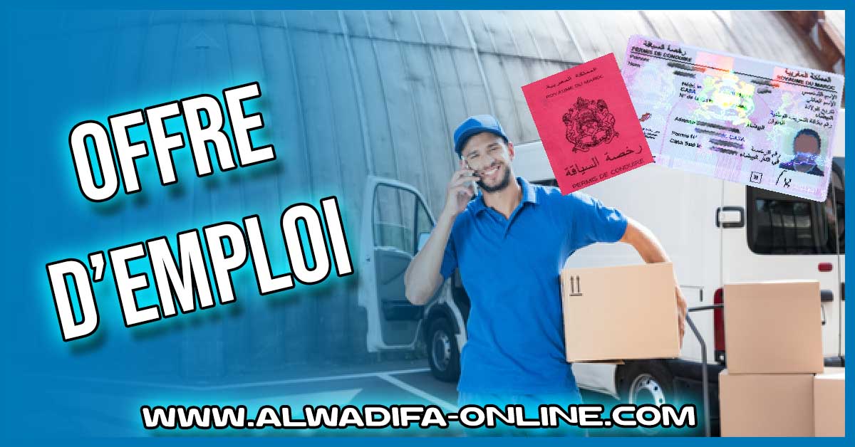 Offre Emploi Chauffeur avec Permis de Conduire sur Alwadifa Online