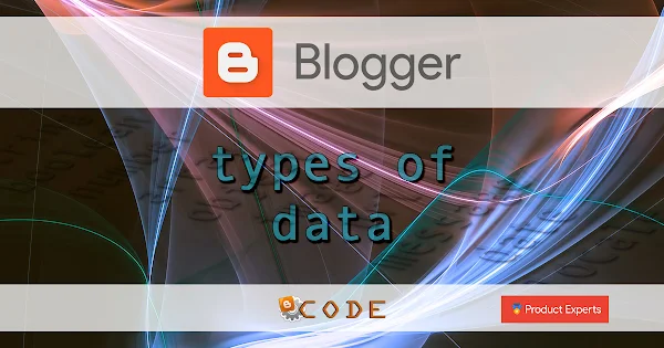 Blogger - Les types de données - Data Type