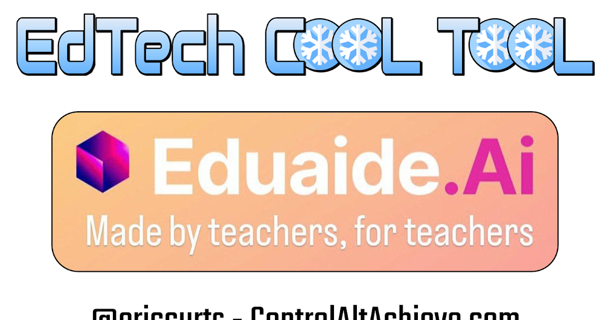 Control Alt Achieve: EdTech Cool Tool - Eduaide