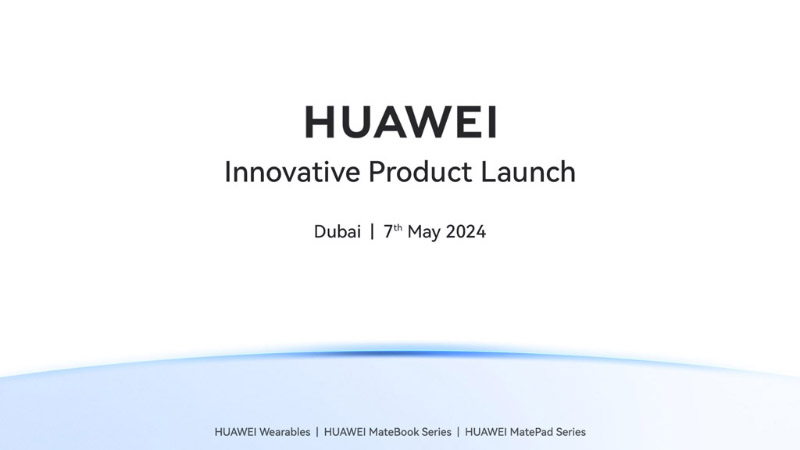 HUAWEI schedules Global Innovative Product Launch for MatePad, MateBook and wearables!