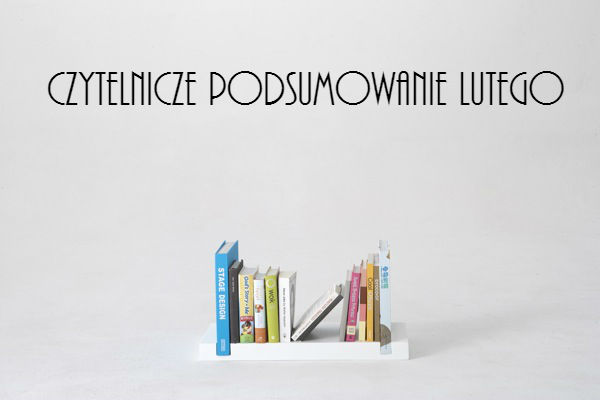 Czytelnicze podsumowanie lutego