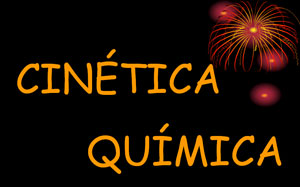 CINÉTICA QUÍMICA