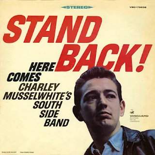 ALBUM: Stand Back! Here Comes Charley Musselwhite's Southside Band